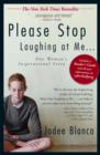 Image for Please stop laughing at me: one woman&#39;s inspirational story