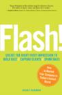 Image for Flash!: Create the Right First Impression to Build Buzz, Capture Clients, Spark Sales : How to Market Your Company in Today&#39;s Instant World