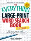 Image for The Everything Large-Print Word Search Book, Volume II : 150 more easy to read, challenging to solve puzzles