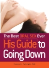 Image for The best oral sex ever: His guide to going down