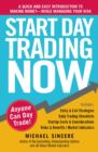 Image for Start Day Trading Now: A Quick and Easy Introduction to Making Money While Managing Your Risk