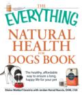 Image for The everything natural health for dogs book: the healthy, affordable way to ensure a long, happy life for your pet