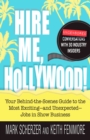 Image for Hire me, Hollywood!: your behind-the-scenes guide to the most exciting--and unexpected--jobs in show business
