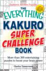 Image for Everything Kakuro Super Challenge Book: More Than 300 Entertaining Puzzles to Boost Your Brain Power
