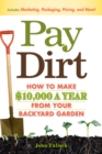 Image for Pay dirt: how to make $10,000 a year from your backyard garden