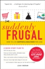 Image for Suddenly frugal: how to live happier &amp; healthier for less