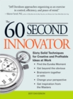 Image for The 60 second innovator: sixty solid techniques for creative and profitable ideas at work