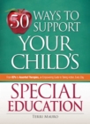 Image for 50 Ways to Support Your Child&#39;s Special Education: From IEPs to Assorted Therapies, an Empowering Guide to Taking Action, Every Day