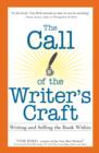 Image for Call of the Writer&#39;s Craft: Writing and Selling the Book Within