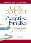 Image for A cup of comfort for adoptive families: stories that celebrate a special gift of love
