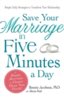 Image for Save your marriage in five minutes a day: simple daily strategies to transform your relationship