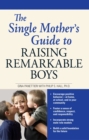 Image for The single mother&#39;s guide to raising remarkable boys