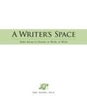 Image for Writer&#39;s Space: Make Room to Dream, to Work, to Write