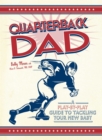 Image for Quarterback Dad: A Play-by-Play Guide to Tackling Your New Baby