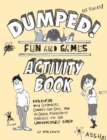 Image for Dumped!: Fun and Games Activity Book