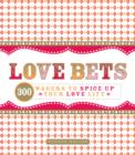 Image for Love Bets: 300 Wagers to Spice Up Your Love Life