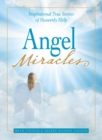 Image for Angel Miracles: Inspirational True Stories of Heavenly Help