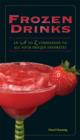 Image for Frozen Drinks: An a to Z Companion to All Your Frozen Favorites