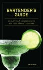 Image for Bartender&#39;s Guide: An A to Z Companion to All Your Favorite Drinks