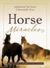 Image for Horse miracles: inspirational true tales of remarkable horses