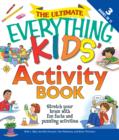 Image for Ultimate Everything Kids&#39; Activity Book: Stretch Your Brain With Fun Facts and Puzzling Activities