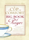 Image for Cup of Comfort BIG Book of Prayer: A Powerful New Collection of Inspiring Stories, Meditation, Prayers...