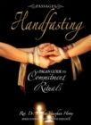 Image for Handfasting: a pagan guide to commitment rituals