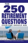 Image for 250 Retirement Questions Everyone Should Ask