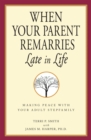 Image for When your parent remarries late in life: making peace with your adult step-family