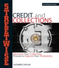 Image for Streetwise Credit And Collections: Maximize Your Collections Process to Improve Your Profitability