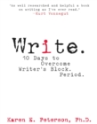 Image for Write: 10 days to overcome writer&#39;s block : period