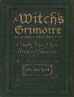 Image for A witch&#39;s grimoire: create your own book of shadows