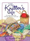 Image for The Knitter&#39;s gift: an inspirational bag of words, wisdom, and craft
