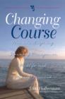 Image for Changing Course: Women&#39;s Inspiring Stories of Menopause, Midlife, and Moving Forward