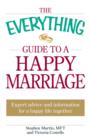Image for The everything guide to a happy marriage: expert advice and information for a happy life together