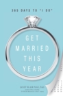 Image for Get married this year  : 365 days to &#39;I do&#39;