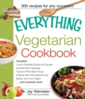 Image for The everything vegetarian cookbook: 300 healthy recipes everyone will enjoy