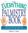Image for Everything Palmistry Book: Discover What the Future Holds--life, Love, and Wealth--all in the Palm of Your Hand