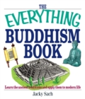 Image for The Everything Buddhism Book: Learn the Ancient Traditions and Apply Them to Modern Life