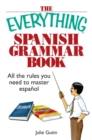 Image for The Everything Spanish Grammar Book: The Essential Guide