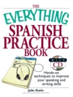 Image for The everything Spanish practice book: hands-on techniques to improve your speaking and writing skills