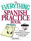 Image for The everything Spanish practice book: hands-on techniques to improve your speaking and writing skills