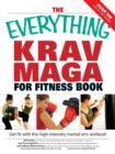 Image for The Everything Krav Maga for Fitness Book: Get Fit With This High-intensity Martial Arts Workout!