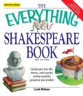 Image for The everything Shakespeare book: celebrate the life, times, and works of the world&#39;s greatest storyteller.
