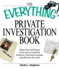 Image for The everything private investigation book: master the techniques of the pros to examine evidence, track down people, and discover the truth