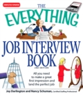 Image for The Everything Job Interview Book: All You Need to Make a Great First Impression and Land the Perfect Job.