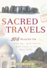 Image for Sacred travels: 275 places to find joy, seek solace, and learn to live more fully