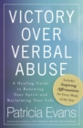 Image for Victory over verbal abuse  : a healing guide to renewing your spirit and reclaiming your life