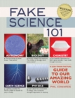 Image for Fake science 101  : a less-than-factual guide to our amazing world