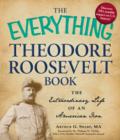 Image for Everything Theodore Roosevelt Book: The extraordinary life of an American icon